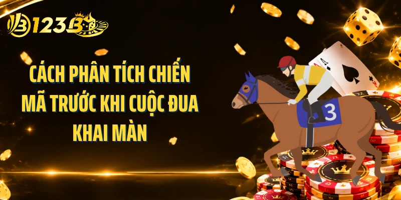 Cách phân tích chiến mã trước khi cuộc đua khai màn