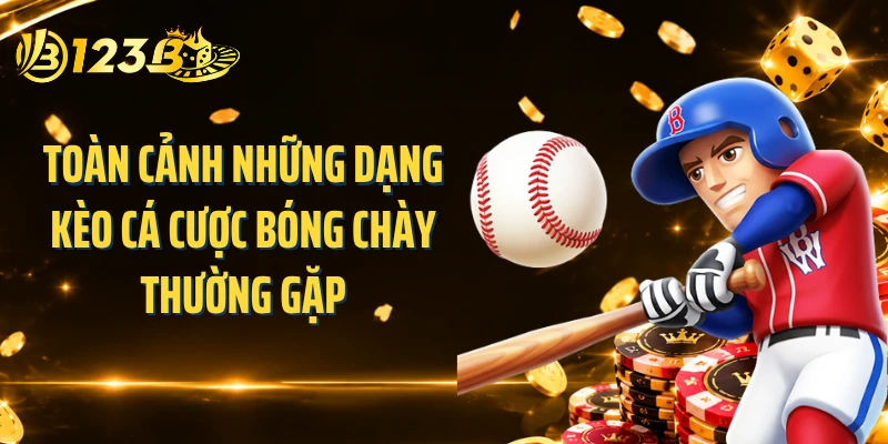 Toàn cảnh những dạng kèo cá cược bóng chày thường gặp